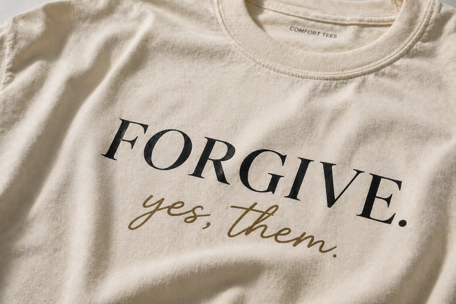 FORGIVE. yes, them. | Comfort Tee